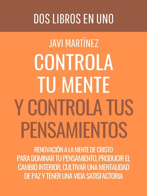 Title details for Controla Tu Mente y Controla Tus Pensamientos by Javi Martínez - Available